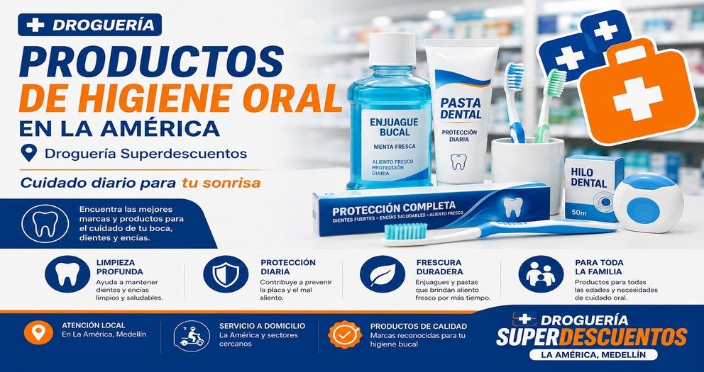 Productos de higiene oral en Droguería Superdescuentos La América, Medellín - Cepillos, pastas y enjuagues bucales